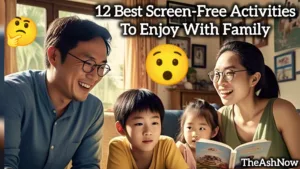 Here Are 12 Best Screen-Free Activities to Enjoy with Family