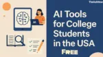 AI Tools for College Students in the USA A Complete Guide In 2025