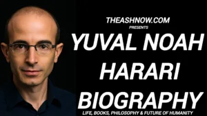 Yuval Noah Harari Biography Life, Books, Philosophy & Future of Humanity