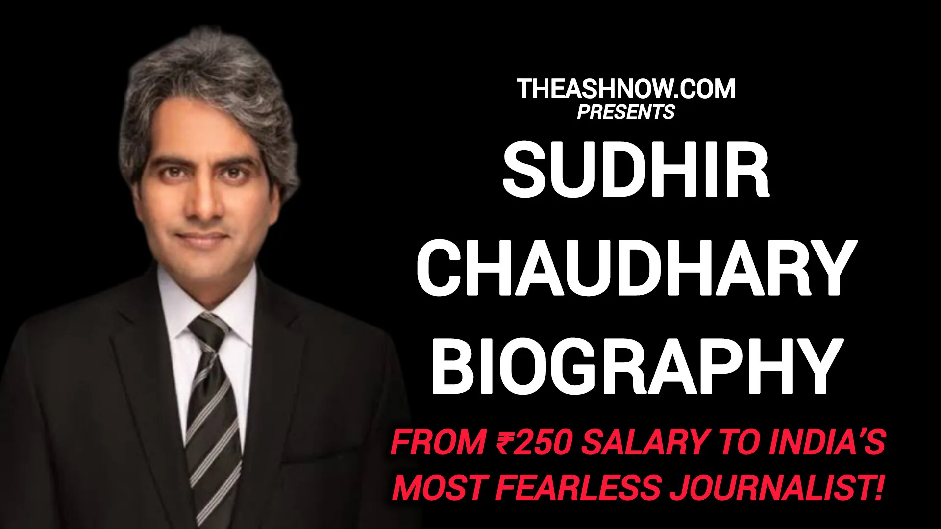 Sudhir Chaudhary in a formal navy-blue suit against a black background with bold text reading "Sudhir Chaudhary Biography– The Journey of a Legend", representing his inspiring career as a fearless Indian journalist
