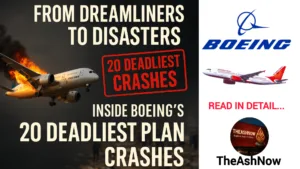 From Dreamliners to Disasters Inside Boeing’s 20 Deadliest Plane Crashes, Airbus (TheAshNow)