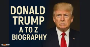 Donald Trump: From Billionaire to President – The Complete A to Z Biography