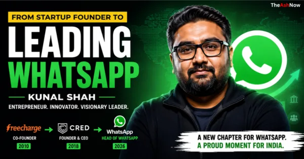 Kunal Shah: How the FreeCharge and CRED Founder Came to Lead WhatsApp Globally